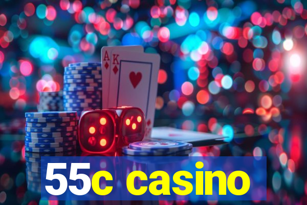 55c casino